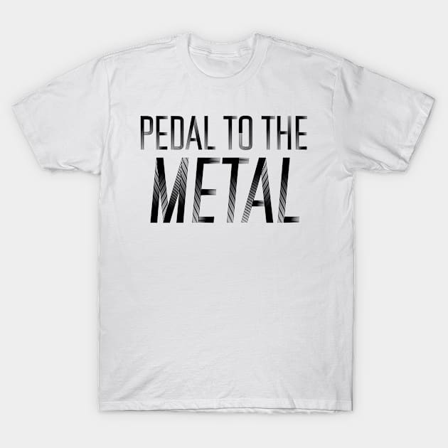 Pedal to the metal Black Edition T-Shirt by Sloop